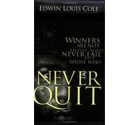 Winners Are Not Those Who Never Fail But Those Who Never Quit (Ed Cole Classic)