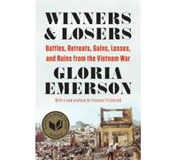 Winners & Losers: Battles, Retreats, Gains, Losses, and Ruins from the Vietnam War