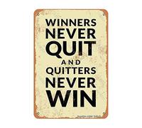 Winners Never Quit and Quitters Never Win Tin Retro Look 8x12 Inch Decoration Art Sign for Home Kitchen Bathroom Farm Garden Garage Inspirational Quotes Wall Decor