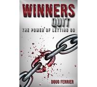 Winners Quit: The Power of Letting Go