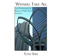 Winners Take All - The 9 Fundamental Rules of High Tech Strategy