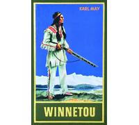 Winnetou. Erster Band: Reiseerzählung Band 7 der Gesammelten Werke