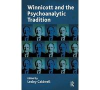 Winnicott and the Psychoanalytic Tradition: Interpretation and Other Psychoanalytic Issues (The Winnicott Studies Monograph Series)