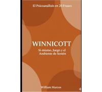 Winnicott en 20 frases: El espacio del cuidado y la creatividad: 4 (Psicoanálisis en 20 frases)