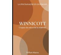 Winnicott en 20 phrases: L'espace du soin et de la créativité (La psychanalyse en 20 phrases)