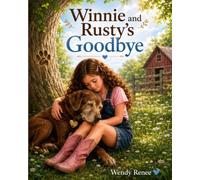 Winnie and Rusty's Goodbye: A Gentle Story About Losing a Dog and Saying Goodbye (The Winnie Collection)