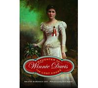 Winnie Davis: Daughter of the Lost Cause