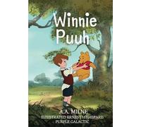 Winnie Puuh: Deutsche Ausgabe - Ein Klassiker für Kinder und Familien: Zeitloser Klassiker für Jung und Alt - Geschichten voller Freundschaft und ... intermediate, advanced, and fluent.)
