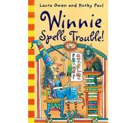 [(Winnie Spells Trouble!)] [ By (author) Laura Owen, Illustrated by Korky Paul ] [June, 2014]