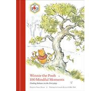 Winnie the Pooh 100 Mindful Moments : Finding Balance in the Everyday
