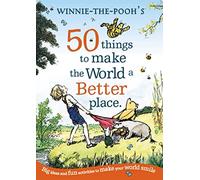 Winnie the Pooh: 50 Things to Make the World a Better Place: Fully Illustrated Creative Craft and Activity Book, Perfect Gift for Pooh Fans