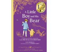 Winnie-the-Pooh: A Little Boy and His Bear: Celebrate Pooh’s 100th Anniversary with this brand-new authorised illustrated story collection for old and new fans of all ages