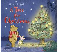 Winnie-the-Pooh: A Tree for Christmas: Festive Story Inspired By Milne’s Classic Stories About The Nation’s Favourite Bear