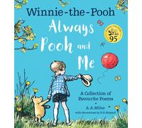 Winnie-the-Pooh: Always Pooh and Me: A Collection of Favourite Poems