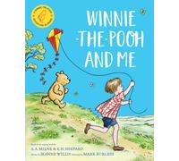 Winnie-the-Pooh and Me : A Winnie-the-Pooh adventure in rhyme, featuring A.A Milne's and E.H Shepard's beloved characters