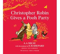 Winnie-the-Pooh: Christopher Robin Gives a Pooh Party: Gorgeous illustrated hardback, perfect for Pooh fans on their birthday