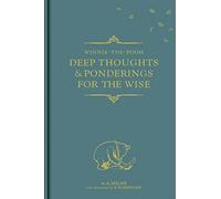 Winnie-the-Pooh: Deep Thoughts & Ponderings for the Wise
