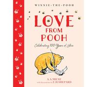 Winnie-the-Pooh: Love From Pooh: Illustrated gift book featuring loving quotes from Milne and Shepard’s original works