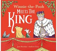 Winnie-the-Pooh Meets the King: The Perfect Classic Illustrated Children’s Gift Book to Celebrate King Charles III