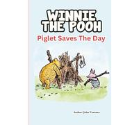Winnie the Pooh: Piglet Saves The Day (Honey Tree Tales)