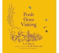 Winnie-the-Pooh: Pooh Goes Visiting: Special Edition of the Original Illustrated Story by A.A.Milne with E.H.Shepard’s Iconic Decorations. Collect the Range.