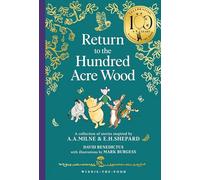 Winnie-the-Pooh: Return to the Hundred Acre Wood: NEW collectable edition of illustrated Pooh sequel stories inspired by Milne and Shepard (Winnie-the-Pooh - Classics 100th Anniversary)