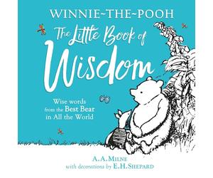 Winnie-the-Pooh: The Little Book of Wisdom: Wise Words from the Best Bear in All