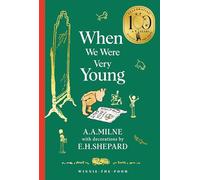 Winnie-the-Pooh: When We Were Very Young: Official NEW collectable edition of definitive, original illustrated Pooh poetry from Milne and Shepard - ... - Classics 100th Anniversary)