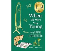 Winnie-the-Pooh: When We Were Very Young: Official NEW collectable edition of definitive, original illustrated Pooh poetry from Milne and Shepard (Winnie-the-Pooh - Classics 100th Anniversary)
