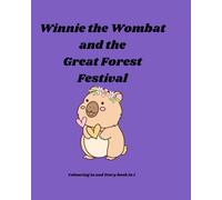 Winnie the Wombat and the Great Forest Festival: Colouring in and story book in one (Australian Animals story book)