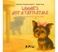 Winnie's Not a Tattletale: Winnie’s Honest Heart™ - Book One