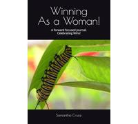 Winning As a Woman!: A forward focused journal. Celebrating Wins!
