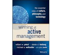 Winning at Active Management: The Essential Roles of Culture, Philosophy, and Technology