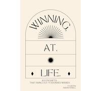 Winning. At. Life.: 100 prompts that bring out your inner winner (Journey to Joy)