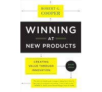 Winning at New Products: Creating Value Through Innovation