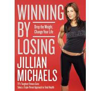 Winning By Losing: Drop The Weight, Change Your Life