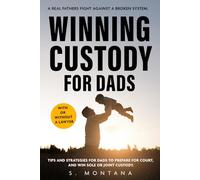 WINNING CUSTODY FOR DADS: The Direct Playbook Every Father Needs to Win Custody
