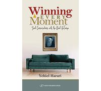 Winning Every Moment: Soul Conversations with the Baal HaTanya