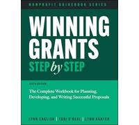 Winning Grants Step by Step: The Complete Workbook for Planning, Developing, and Writing Successful Proposals (The Jossey-Bass Nonprofit Guidebook Series)