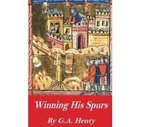 Winning His Spurs: A Tale of the Crusades
