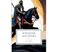 Winning his Spurs: A Tale of the Crusades