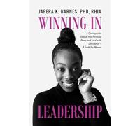 Winning in Leadership: 8 Strategies to Unlock Your Personal Power and Lead with Confidence - A Guide for Women