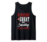 Winning Is Great Smashing Is Better Badminton Player Tank Top