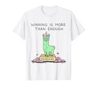 Winning is More Than Enough Mediocre Llama Funny Art T-Shirt