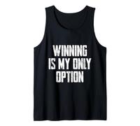 Winning is My Only Option Tank Top