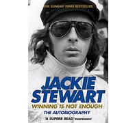 Winning Is Not Enough by Jackie Stewart, Sir (April 2, 2009) Paperback