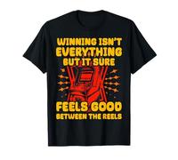 Winning isn't everything but it sure feels good between the T-Shirt