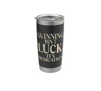 Winning isnt Luck its Dedication Sport Team Stainless Steel Insulated Tumbler