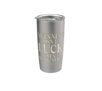 Winning isnt Luck its Dedication Sport Team Stainless Steel Insulated Tumbler