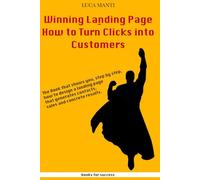 Winning Landing Page - How to Turn Clicks into Customers
